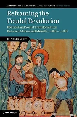 E-Book (pdf) Reframing the Feudal Revolution von Charles West