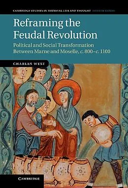 E-Book (epub) Reframing the Feudal Revolution von Charles West