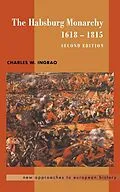 E-Book (epub) Habsburg Monarchy, 1618-1815 von Charles W. Ingrao