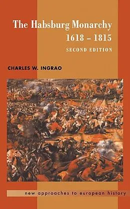 E-Book (epub) Habsburg Monarchy, 1618-1815 von Charles W. Ingrao