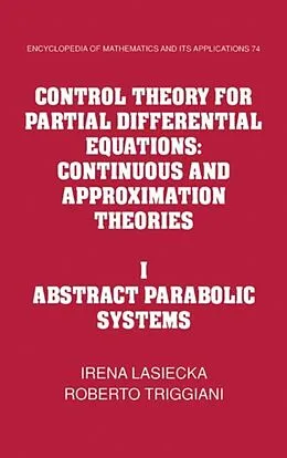 E-Book (pdf) Control Theory for Partial Differential Equations: Volume 1, Abstract Parabolic Systems von Irena Lasiecka