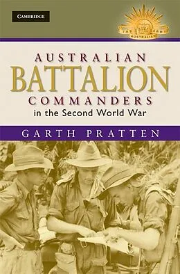 E-Book (epub) Australian Battalion Commanders in the Second World War von Garth Pratten