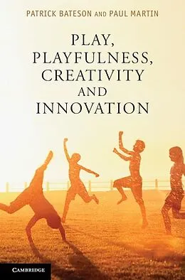 E-Book (epub) Play, Playfulness, Creativity and Innovation von Patrick Bateson