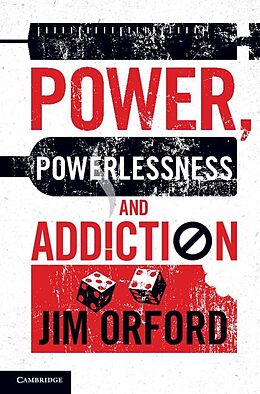 E-Book (epub) Power, Powerlessness and Addiction von Jim Orford