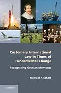 E-Book (epub) Customary International Law in Times of Fundamental Change von Michael P. Scharf