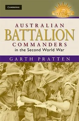 E-Book (pdf) Australian Battalion Commanders in the Second World War von Garth Pratten