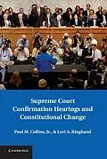 E-Book (pdf) Supreme Court Confirmation Hearings and Constitutional Change von Paul M. Collins