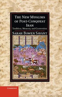 PDF New Muslims of Post-Conquest Iran von Sarah Bowen Savant