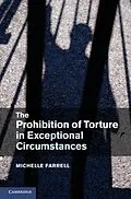 E-Book (pdf) Prohibition of Torture in Exceptional Circumstances von Michelle Farrell