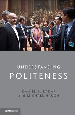 E-Book (pdf) Understanding Politeness von Daniel Z. Kadar