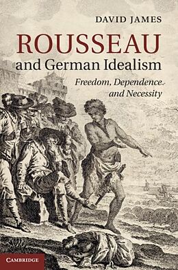 E-Book (pdf) Rousseau and German Idealism von David James