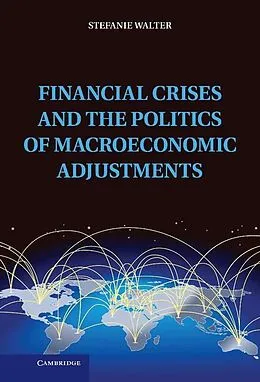 E-Book (epub) Financial Crises and the Politics of Macroeconomic Adjustments von Stefanie Walter