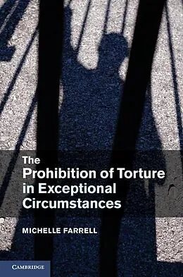 E-Book (epub) Prohibition of Torture in Exceptional Circumstances von Michelle Farrell