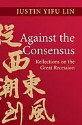 E-Book (epub) Against the Consensus von Justin Yifu Lin