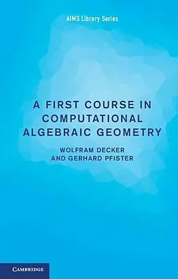 E-Book (epub) First Course in Computational Algebraic Geometry von Wolfram Decker