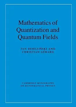 E-Book (epub) Mathematics of Quantization and Quantum Fields von Jan Derezinski