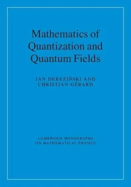 E-Book (pdf) Mathematics of Quantization and Quantum Fields von Jan Derezinski