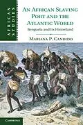 E-Book (pdf) African Slaving Port and the Atlantic World von Mariana Candido