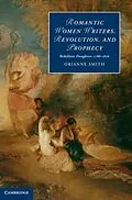 E-Book (pdf) Romantic Women Writers, Revolution, and Prophecy von Orianne Smith
