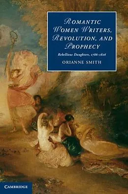 E-Book (pdf) Romantic Women Writers, Revolution, and Prophecy von Orianne Smith
