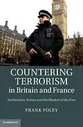 E-Book (pdf) Countering Terrorism in Britain and France von Frank Foley