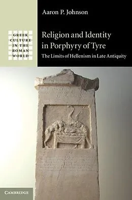 E-Book (pdf) Religion and Identity in Porphyry of Tyre von Aaron P. Johnson