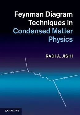 E-Book (pdf) Feynman Diagram Techniques in Condensed Matter Physics von Radi A. Jishi