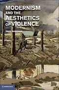 E-Book (pdf) Modernism and the Aesthetics of Violence von Paul Sheehan