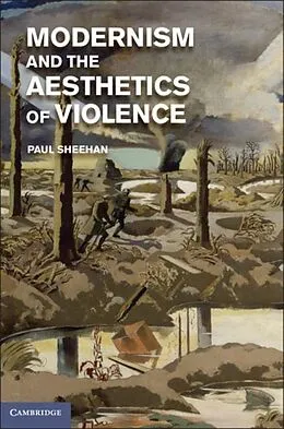 E-Book (pdf) Modernism and the Aesthetics of Violence von Paul Sheehan