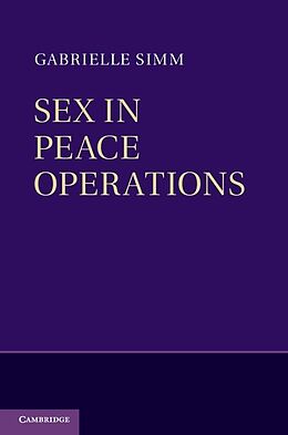 E-Book (epub) Sex in Peace Operations von Gabrielle Simm