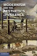 E-Book (epub) Modernism and the Aesthetics of Violence von Paul Sheehan