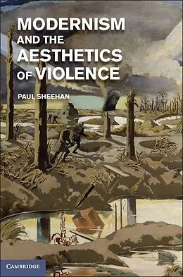 E-Book (epub) Modernism and the Aesthetics of Violence von Paul Sheehan