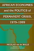 E-Book (epub) African Economies and the Politics of Permanent Crisis, 1979-1999 von Nicolas Van De Walle