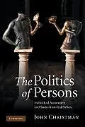 Kartonierter Einband The Politics of Persons von Christman John