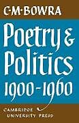 Kartonierter Einband Poetry and Politics 1900 1960 von C. M. Bowra