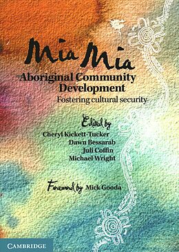 Couverture cartonnée Mia Mia Aboriginal Community Development de Cheryl (Curtin University of Techn Kickett-Tucker