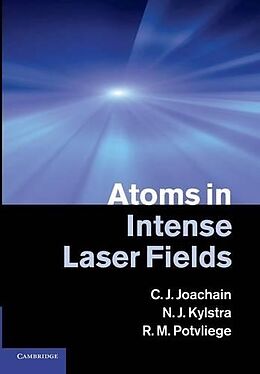 Kartonierter Einband Atoms in Intense Laser Fields von C. J. Joachain, N. J. Kylstra, R. M. Potvliege