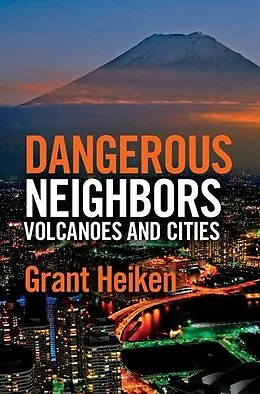 E-Book (epub) Dangerous Neighbors: Volcanoes and Cities von Grant Heiken