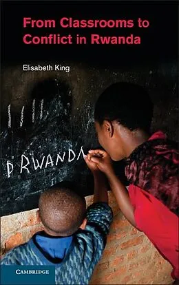 E-Book (epub) From Classrooms to Conflict in Rwanda von Elisabeth King