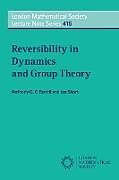 Kartonierter Einband Reversibility in Dynamics and Group Theory von Anthony G. O'Farrell, Ian Short