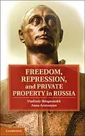 E-Book (pdf) Freedom, Repression, and Private Property in Russia von Vladimir Shlapentokh