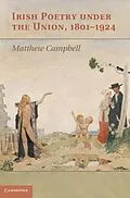 E-Book (pdf) Irish Poetry under the Union, 1801-1924 von Matthew Campbell