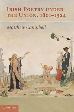 E-Book (pdf) Irish Poetry under the Union, 1801-1924 von Matthew Campbell