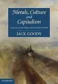E-Book (epub) Metals, Culture and Capitalism von Jack Goody