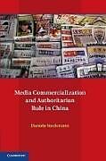 Kartonierter Einband Media Commercialization and Authoritarian Rule in China von Daniela Stockmann