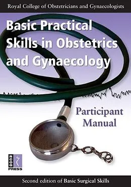 E-Book (pdf) Basic Practical Skills in Obstetrics and Gynaecology von Royal College of Obstetricians and Gynaecologists