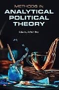 Couverture cartonnée Methods in Analytical Political Theory de Adrian (King''''s College London) Blau