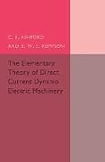 Kartonierter Einband The Elementary Theory of Direct Current Dynamo Electric Machinery von C. E. Ashford, E. W. E. Kempson