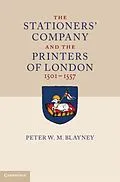 E-Book (pdf) Stationers' Company and the Printers of London, 1501-1557 von Peter W. M. Blayney