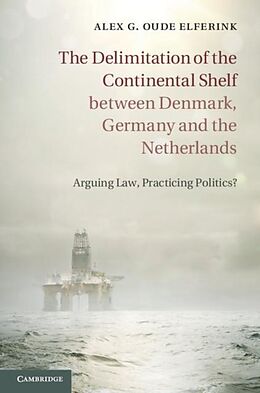 E-Book (pdf) Delimitation of the Continental Shelf between Denmark, Germany and the Netherlands von Alex G. Oude Elferink